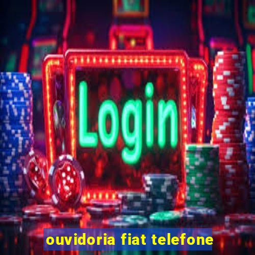 ouvidoria fiat telefone