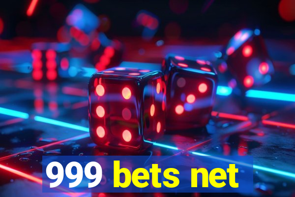 999 bets net