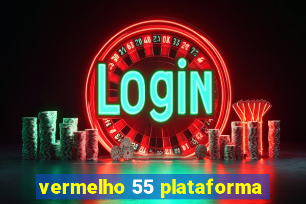 vermelho 55 plataforma