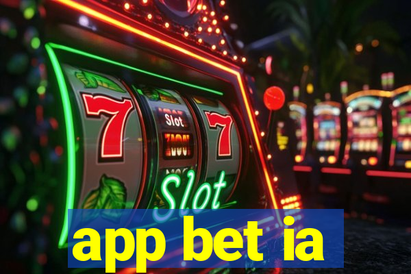 app bet ia