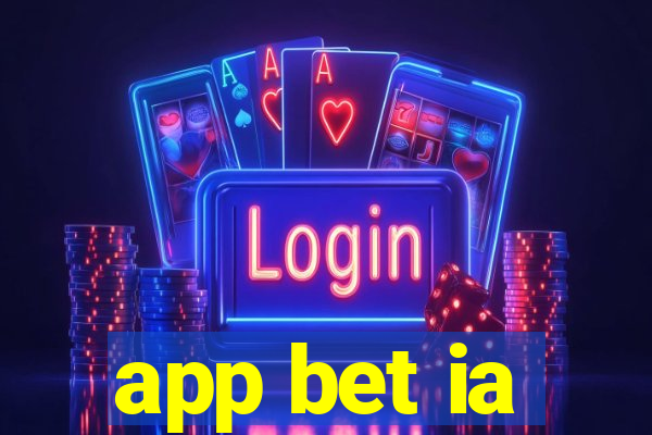 app bet ia