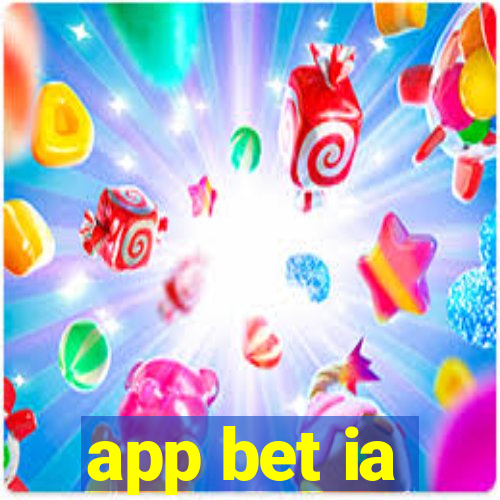 app bet ia