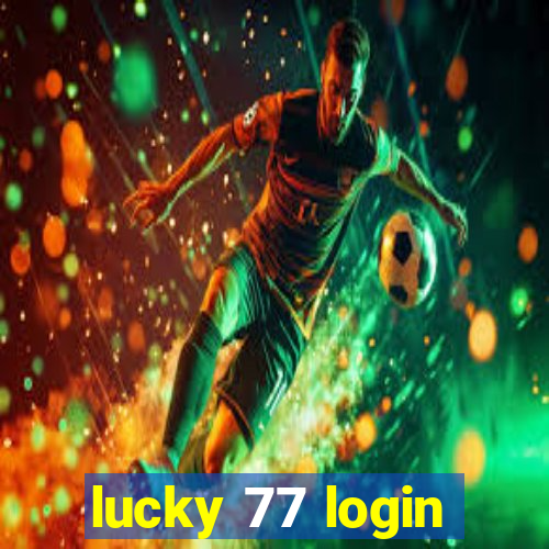 lucky 77 login