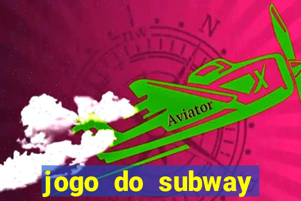 jogo do subway surf de ganhar dinheiro