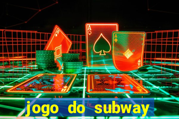 jogo do subway surf de ganhar dinheiro