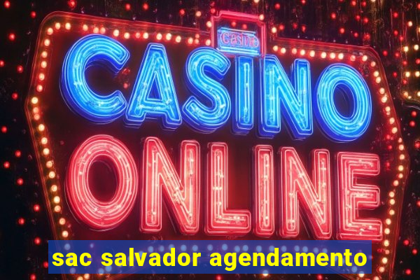 sac salvador agendamento