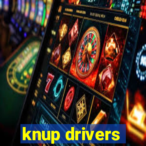 knup drivers