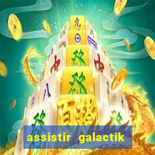 assistir galactik football dublado