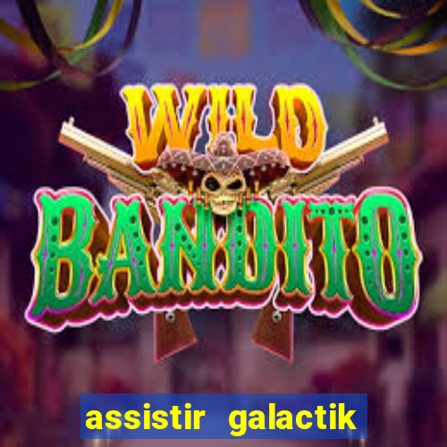 assistir galactik football dublado