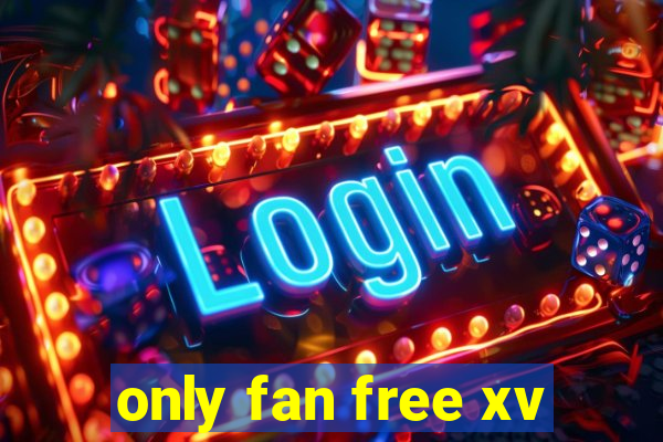 only fan free xv