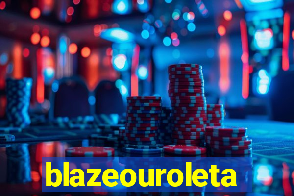 blazeouroleta