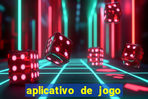 aplicativo de jogo pra ganhar dinheiro