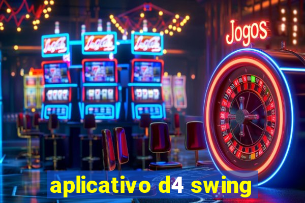 aplicativo d4 swing