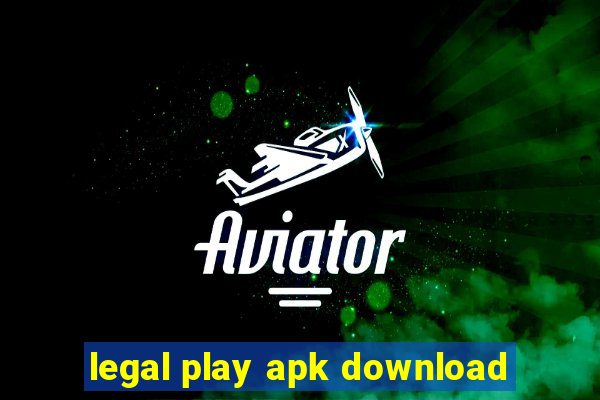 legal play apk download