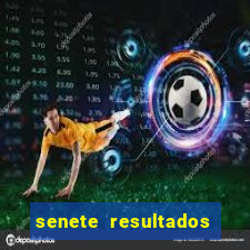 senete resultados de ayer