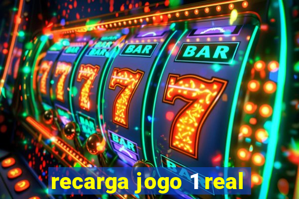 recarga jogo 1 real