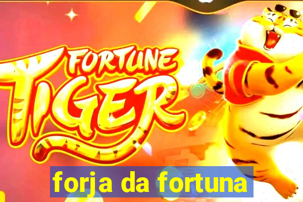 forja da fortuna