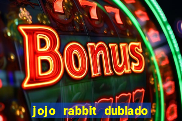 jojo rabbit dublado google drive