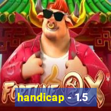 handicap - 1.5