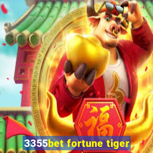 3355bet fortune tiger