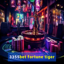 3355bet fortune tiger