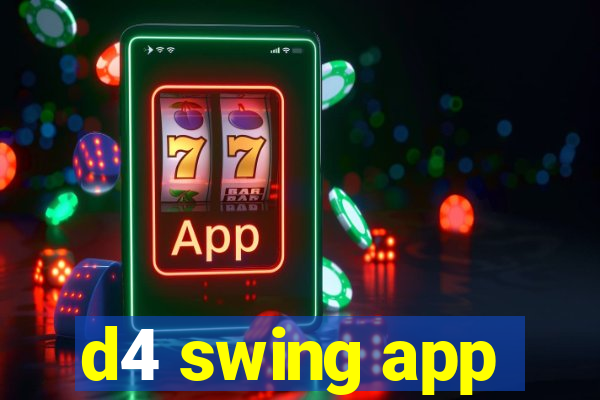 d4 swing app