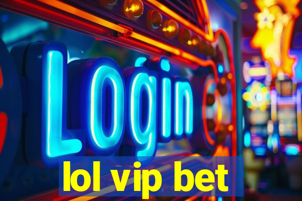 lol vip bet