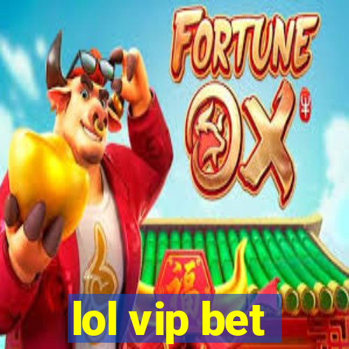 lol vip bet