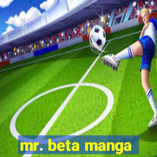 mr. beta manga