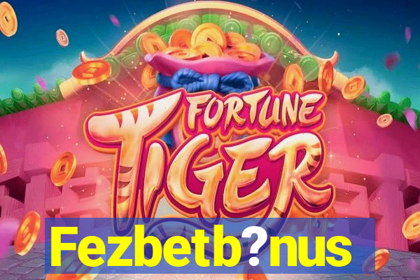 Fezbetb?nus