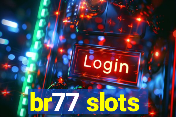 br77 slots