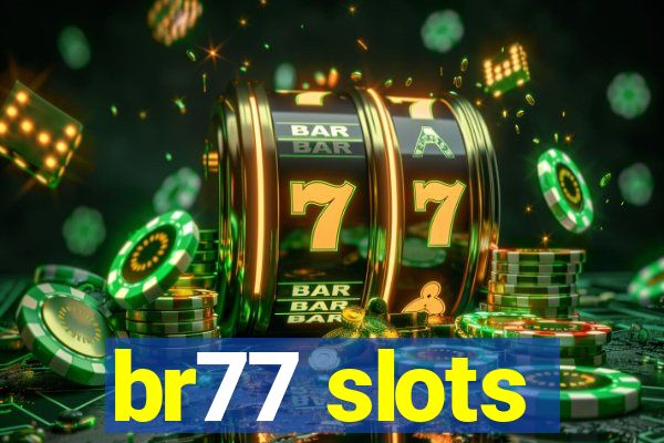 br77 slots