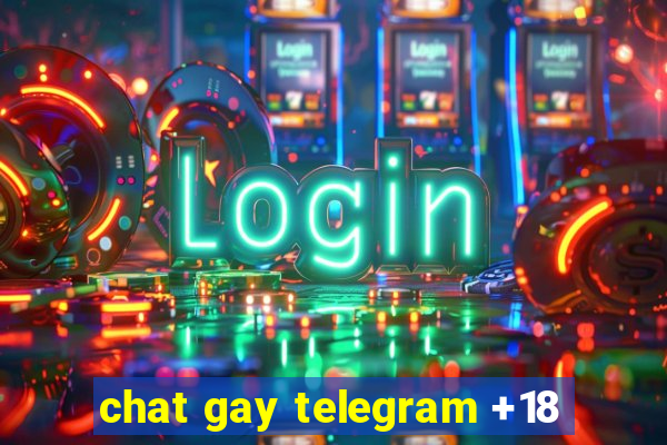 chat gay telegram +18