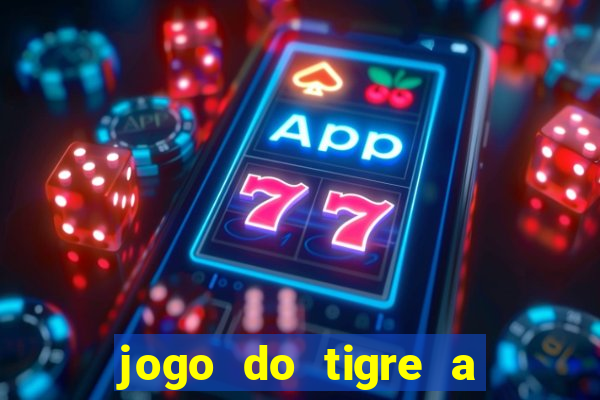 jogo do tigre a partir de 5 reais