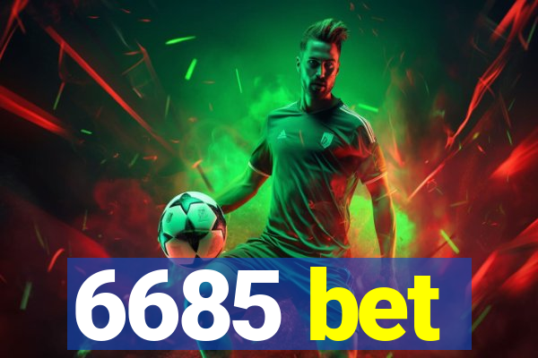 6685 bet