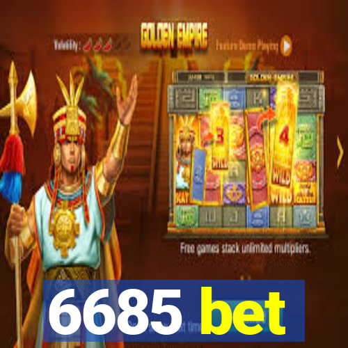 6685 bet