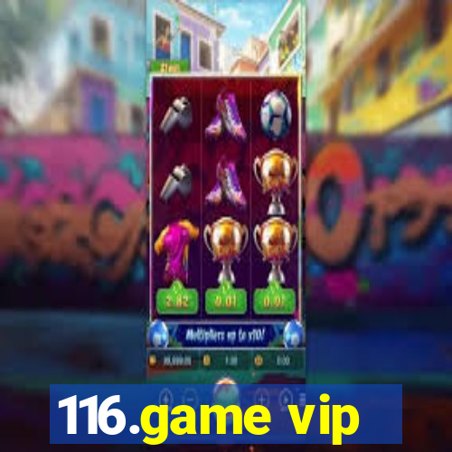 116.game vip