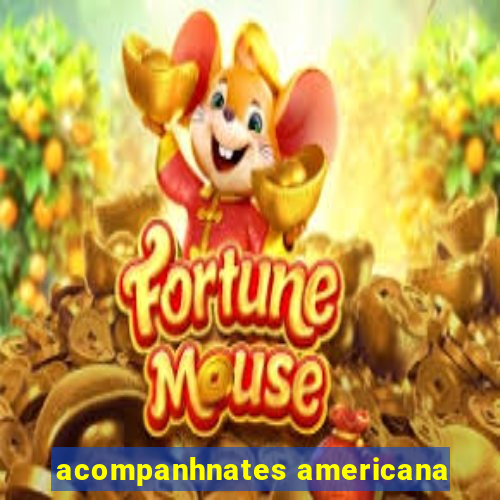 acompanhnates americana