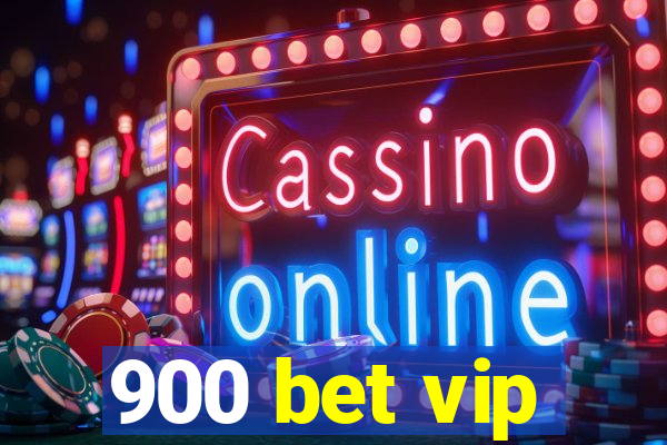 900 bet vip