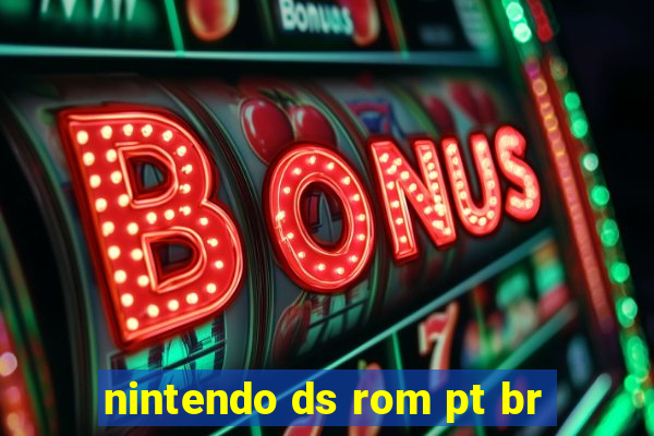 nintendo ds rom pt br