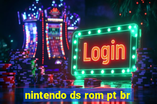 nintendo ds rom pt br