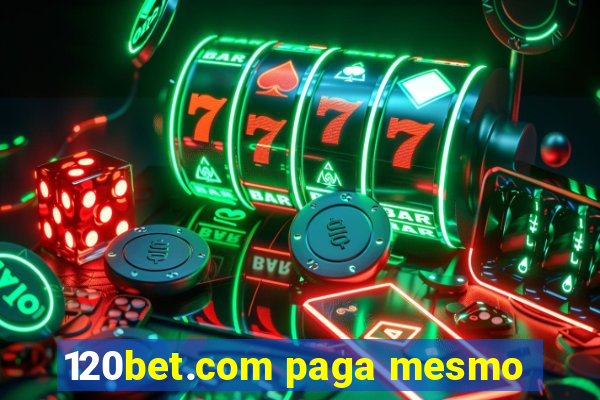 120bet.com paga mesmo