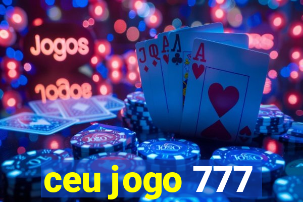 ceu jogo 777