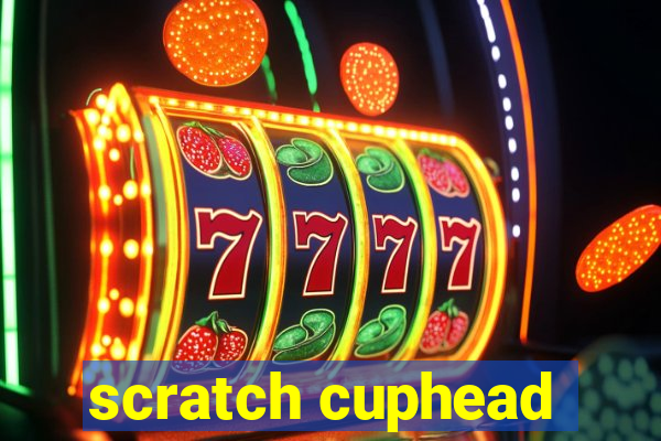 scratch cuphead