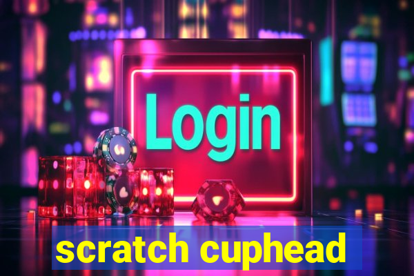 scratch cuphead