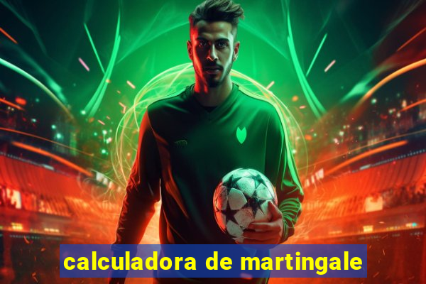 calculadora de martingale