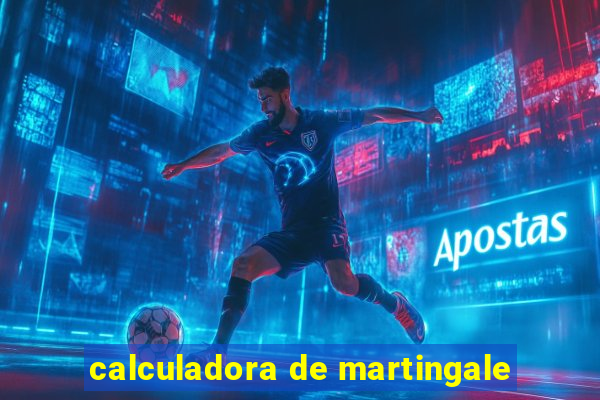 calculadora de martingale