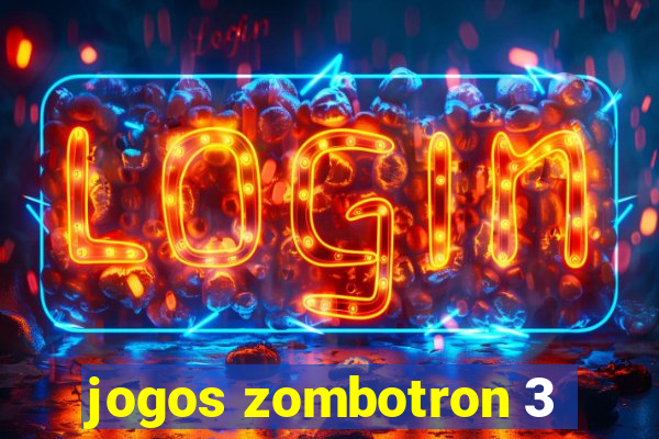 jogos zombotron 3