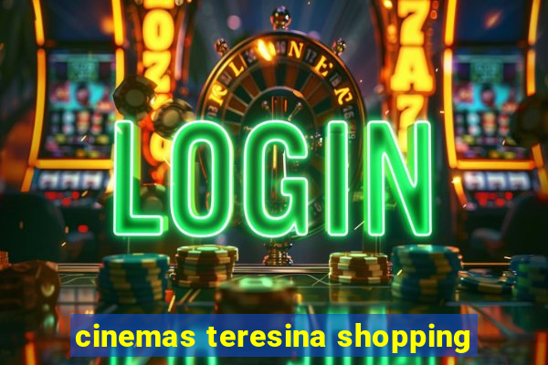 cinemas teresina shopping