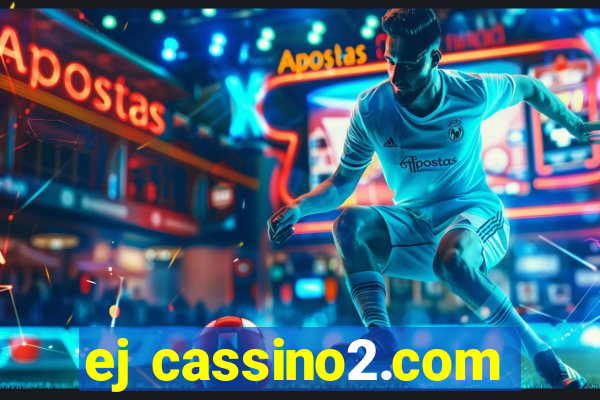 ej cassino2.com